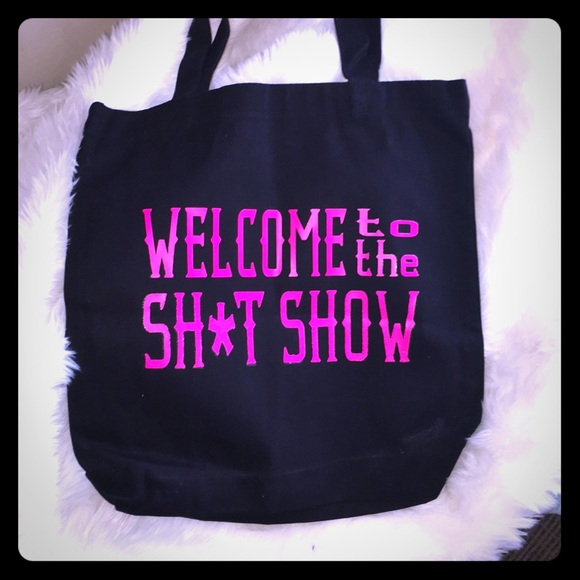 Handbags - Welcome to the sh*t show tote